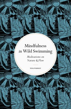Mindfulness in Wild Swimming - Wardley, Tessa