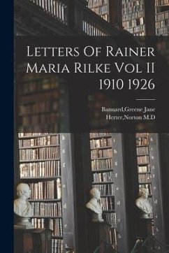 Letters Of Rainer Maria Rilke Vol II 1910 1926 - Bannard, Greene Jane; Herter, Norton