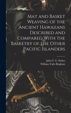 Cover Mat and Basket Weaving of the Ancient Hawaiians Described and Compared With the Basketry of the Other Pacific Islanders
