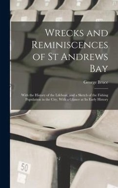 Wrecks and Reminiscences of St Andrews Bay - Bruce, George