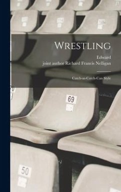 Wrestling; Catch-as-catch-can Style - Hitchcock, Edward