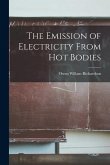 The Emission of Electricity From Hot Bodies