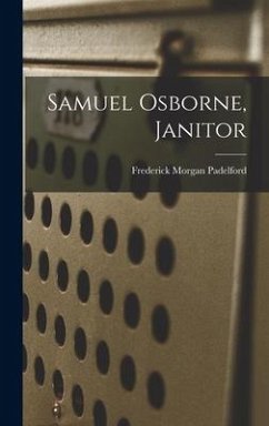 Samuel Osborne, Janitor - Padelford, Frederick Morgan