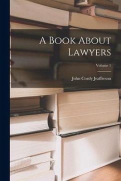 A Book About Lawyers; Volume 1 - Jeaffreson, John Cordy