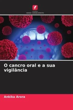 O cancro oral e a sua vigilância - Arora, Ankika