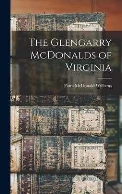 The Glengarry McDonalds of Virginia - Williams, Flora Mcdonald