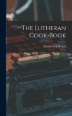 The Lutheran Cook-Book