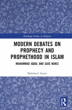 Modern Debates on Prophecy and Prophethood in Islam - Ansari, Mahsheed