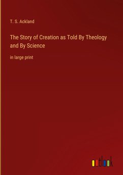 The Story of Creation as Told By Theology and By Science