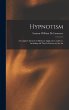 Hypnotism: A Complete System of Method,... - Bild 1