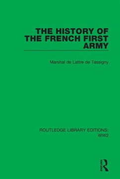 The History of the French First Army - Marshal de Lattre de Tassigny