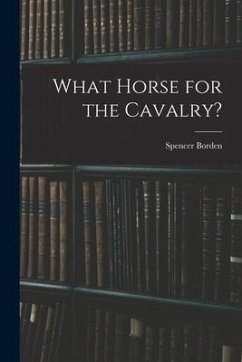 What Horse for the Cavalry? - Borden, Spencer