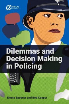 Dilemmas and Decision Making in Policing - Spooner, Emma; Cooper, Bob