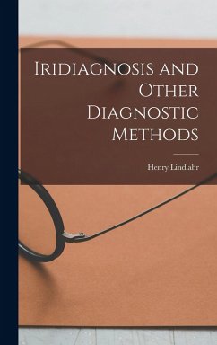 Iridiagnosis and Other Diagnostic Methods - Lindlahr, Henry