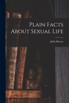 Plain Facts About Sexual Life - Kellogg, John Harvey