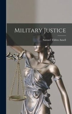 Military Justice - Ansell, Samuel Tilden