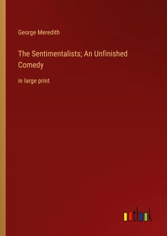 The Sentimentalists; An Unfinished Comedy