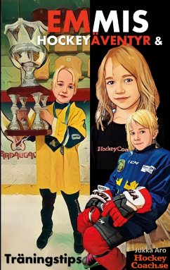Emmis Hockeyäventyr och Träningstips - Aro, Jukka