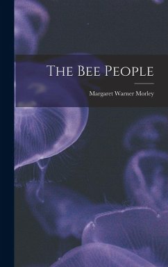 The bee People - Morley, Margaret Warner
