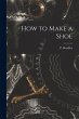 How to Make a Shoe - Bild 1