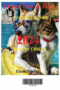 Funny Cats & Dogs Calendar & Book 2024. Stories for Children & Adults - Pankey, Elena