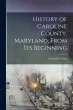 History of Caroline County, Maryland,... - Bild 1