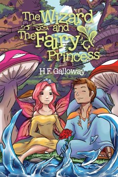 The Wizard and the Fairy Princess - Galloway, H. F.