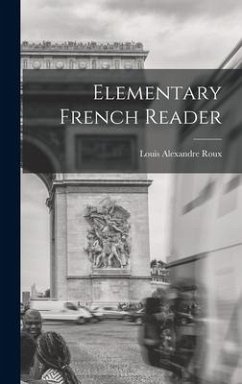 Elementary French Reader - Roux, Louis Alexandre