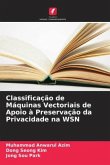 Classificação de Máquinas Vectoriais de Apoio à Preservação da Privacidade na WSN