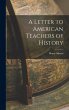 A Letter to American Teachers of History - Bild 1