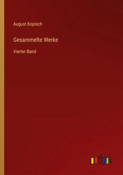 Gesammelte Werke - Kopisch, August