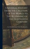Universal History From the Creation of the World to the Beginning of the Eighteenth Contury