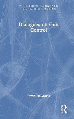 Dialogues on Gun Control - Degrazia, David