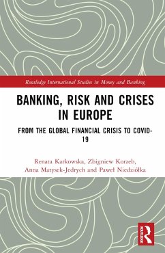 Banking, Risk and Crises in Europe - Karkowska, Renata; Korzeb, Zbigniew; Matysek-Jedrych, Anna