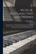 Musical Scotland, Past and Present:... - Bild 1