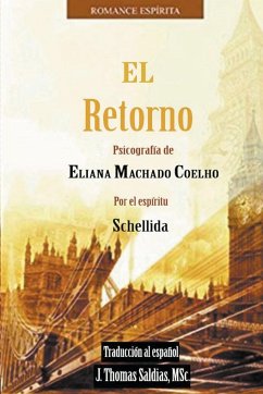 El Retorno - Coelho, Eliana Machado; Saldias, J. Thomas MSc.; Schellida, Por El Espíritu