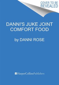 Danni's Juke Joint Comfort Food Cookbook - Rose, Danni