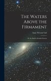 The Waters Above the Firmament: Or the Earth's Annular System