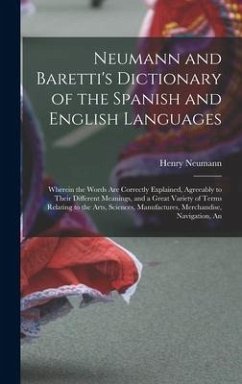 Neumann and Baretti's Dictionary of the Spanish and English Languages - Neumann, Henry
