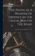 The Pistol As A Weapon Of Defence In... - Bild 1