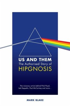 Us and Them: The Authorised Story of Hipgnosis - Blake, Mark