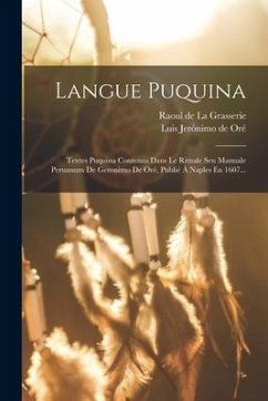 Langue Puquina: Textes Puquina Contenus Dans Le Rituale Seu Manuale Peruanum De Geronimo De Oré, Publié À Naples En 1607...