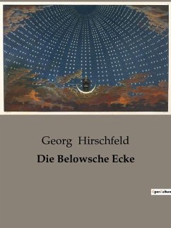 Die Belowsche Ecke - Hirschfeld, Georg
