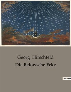 Die Belowsche Ecke - Hirschfeld, Georg