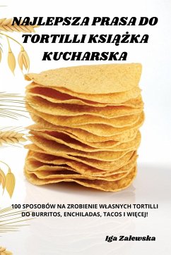 NAJLEPSZA PRASA DO TORTILLI KSI¿¿KA KUCHARSKA - Iga Zalewska