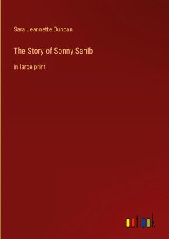 The Story of Sonny Sahib - Duncan, Sara Jeannette