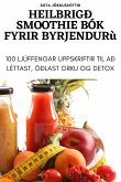 HEILBRIGÐ SMOOTHIE BÓK FYRIR BYRJENDUR