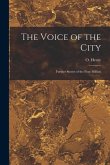 The Voice of the City: Further Stories of the Four Million