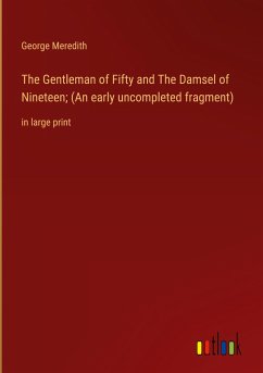 The Gentleman of Fifty and The Damsel of Nineteen; (An early uncompleted fragment)