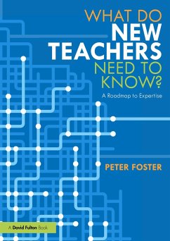 What Do New Teachers Need to Know? - Foster, Peter